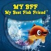 My Best Fish Friend
